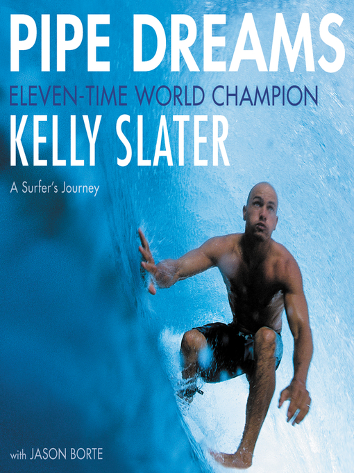 Title details for Pipe Dreams by Kelly Slater - Wait list